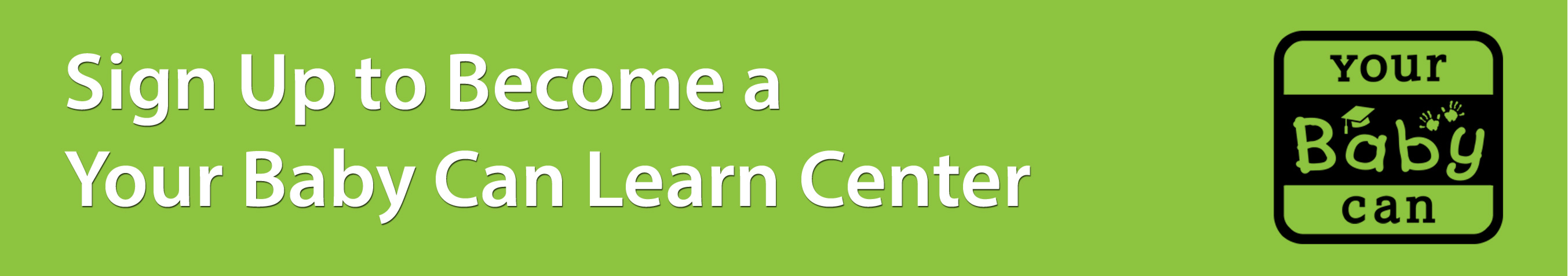 Sign Up to Be a Your Baby Can Learn Center