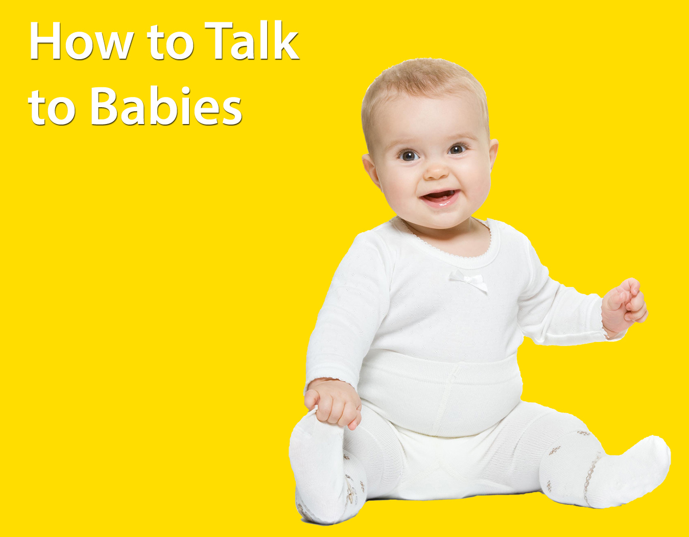 How to Talk to Babies